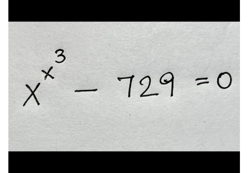 X^x^3 - 729 = 0 | Nice Exponential Problem