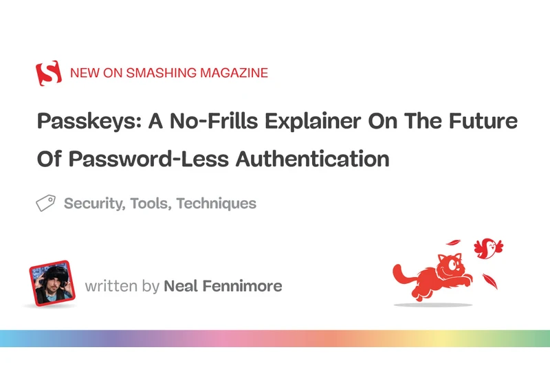 Passkeys: A No-Frills Explainer On The Future Of Password-Less Authentication