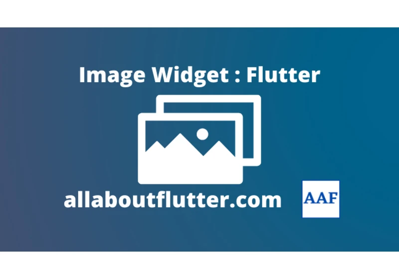 Image Widget in Flutter - Full Tutorial