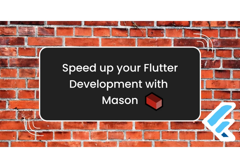 Speed up your Flutter development with Mason