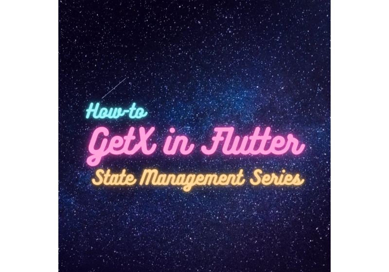 How to Use GetX as State Manager in Flutter