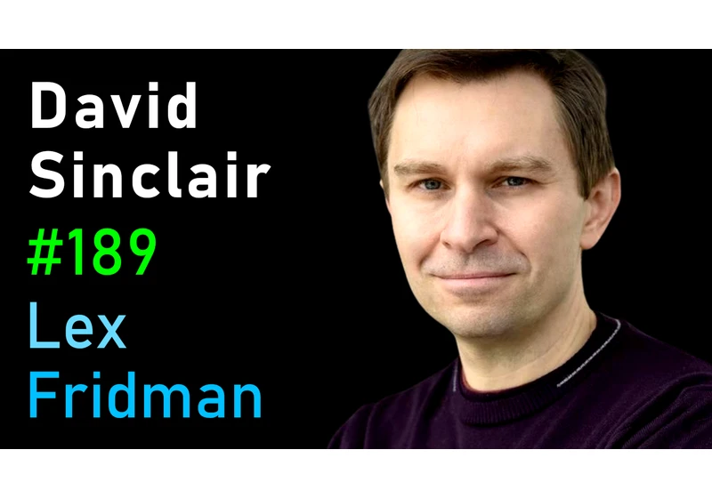 #189 – David Sinclair: Extending the Human Lifespan Beyond 100 Years