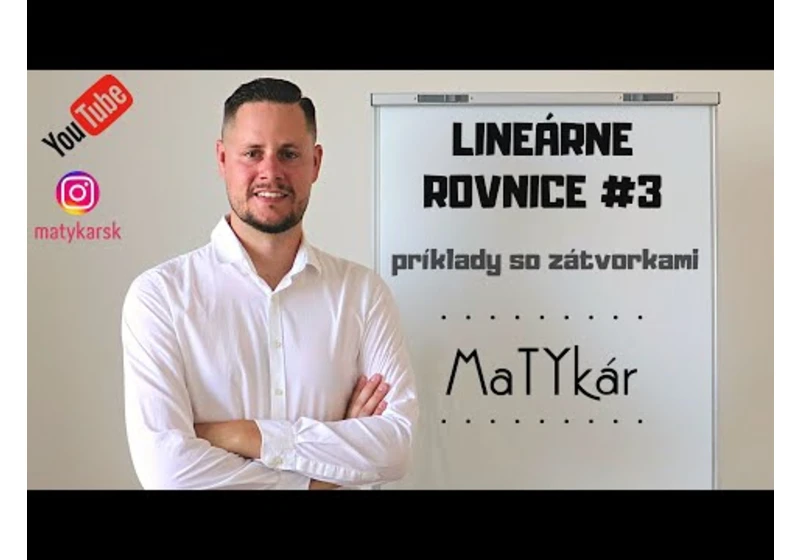 LINEÁRNE ROVNICE #3 - príklady so zátvorkami