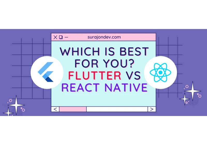 React Native VS Flutter - What's Best for You?