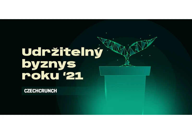 CzechCrunch spouští speciál Udržitelný byznys roku. Hledáme inspirativní projekty přispívající k ochraně naší planety