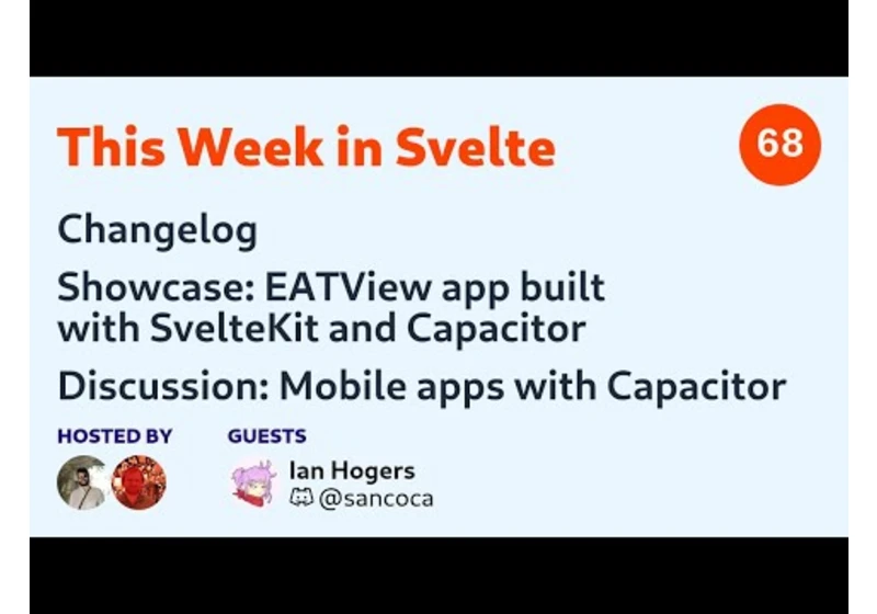 This Week in Svelte, Ep. 68 — Changelog, EATView, Capacitor