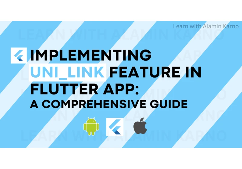 Implementing Uni_Link Feature in Flutter App: A Comprehensive Guide