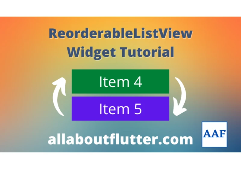 Flutter: ReorderableListView Widget Tutorial