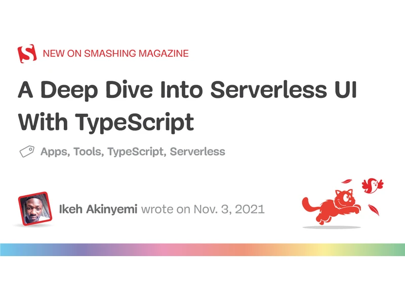 A Deep Dive Into Serverless UI With TypeScript