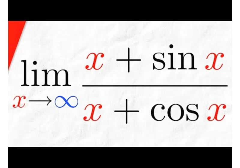 Limit of (x+sinx)/(x+cosx) as x approaches Infinity | Calculus 1 Exercises