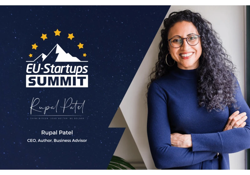 Rupal Patel, CEO of Entreprenora, Best-Selling Author, and Business Advisor, will speak at this year’s EU-Startups Summit!