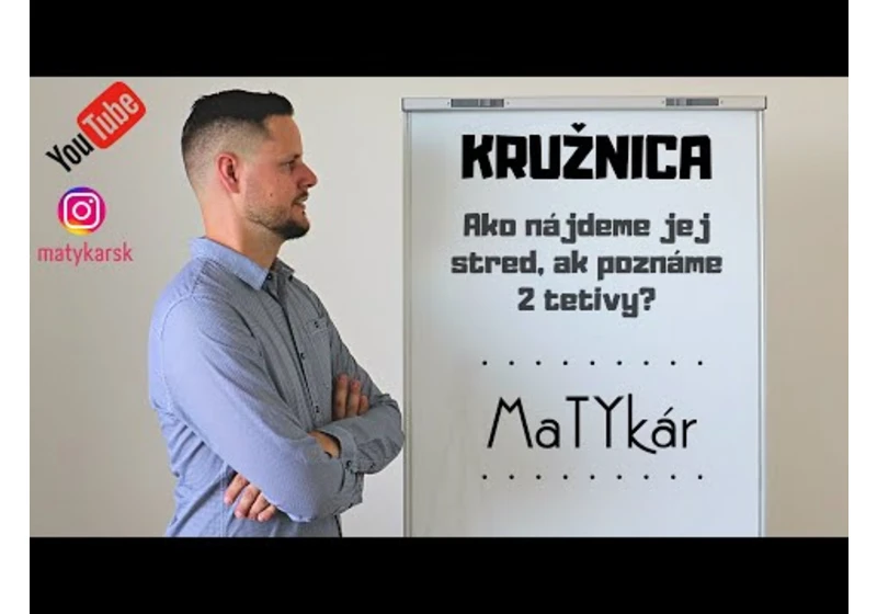 KRUŽNICA - Ako nájdeme jej stred, ak poznáme 2 tetivy?