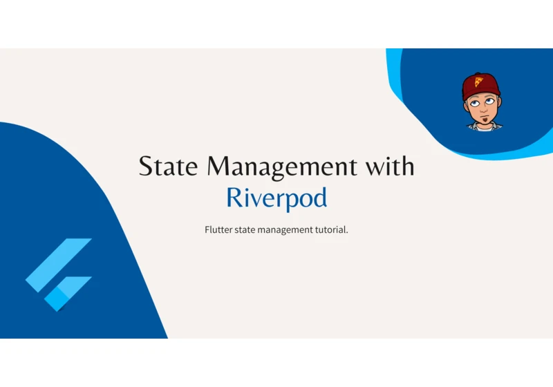 Effortlessly Manage State in Flutter with Riverpod: A Beginner's Guide.