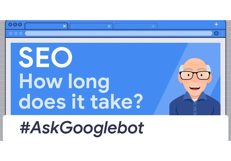 Google On How Long SEO Takes via @sejournal, @MattGSouthern