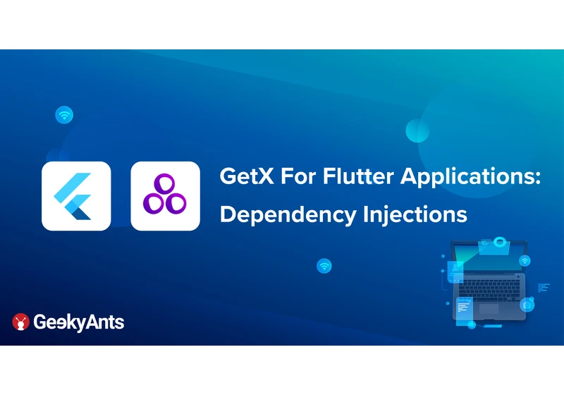 GetX For Flutter Applications: Dependency Injections