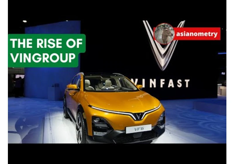 Can Vingroup Upgrade Vietnam’s Auto Industry?