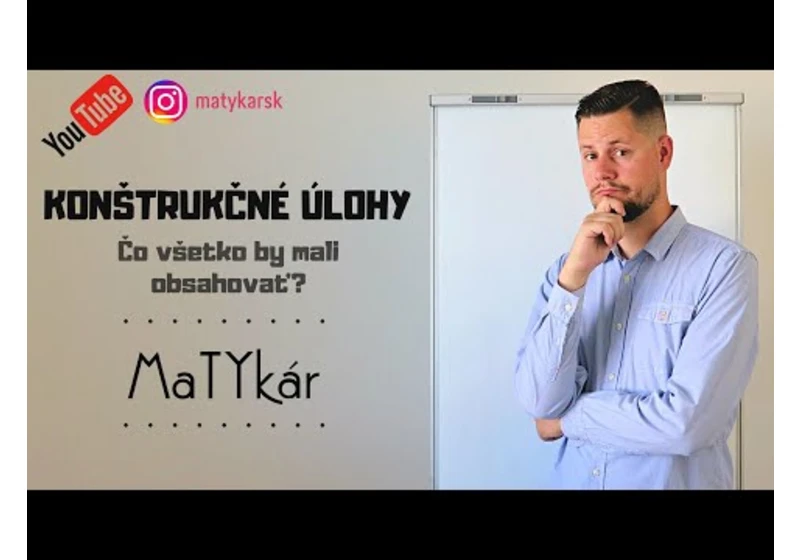 KONŠTRUKČNÉ ÚLOHY - Čo by mali obsahovať?