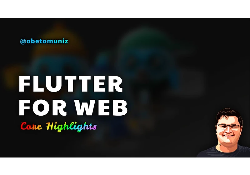 Flutter for Web: Core Highlights
