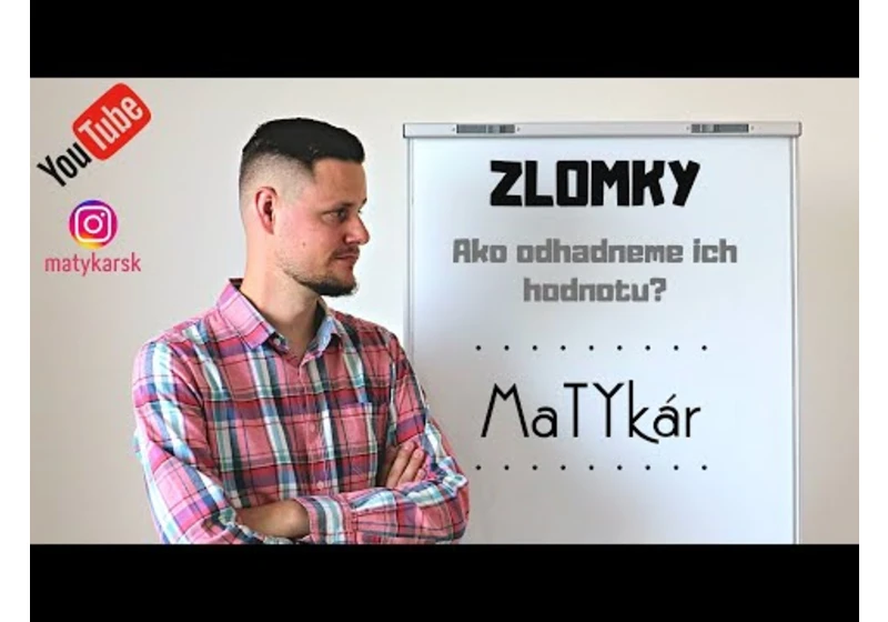 ZLOMKY | Ako odhadneme ich hodnotu?