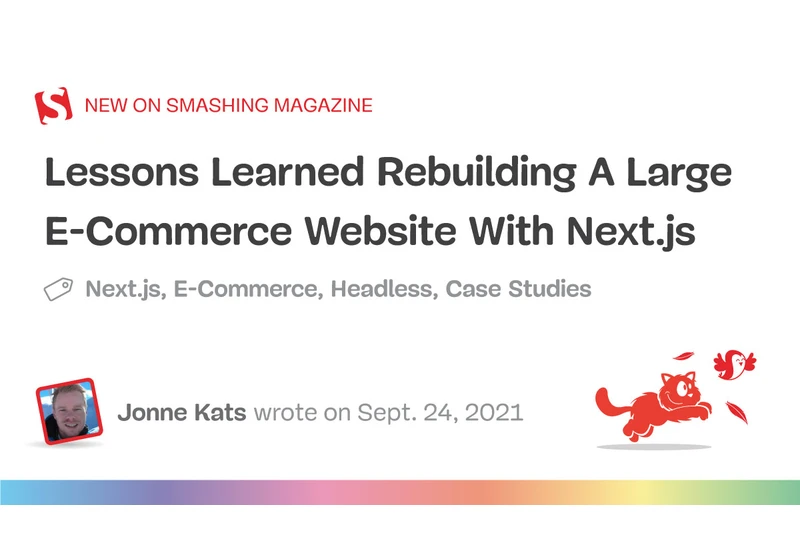 Lessons Learned Rebuilding A Large E-Commerce Website With Next.js (Case Study)