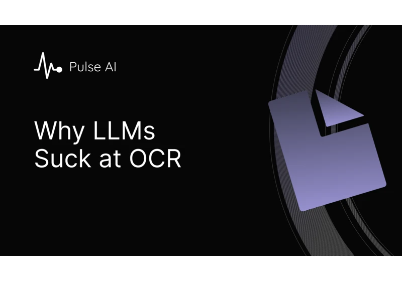 Why LLMs still have problems with OCR