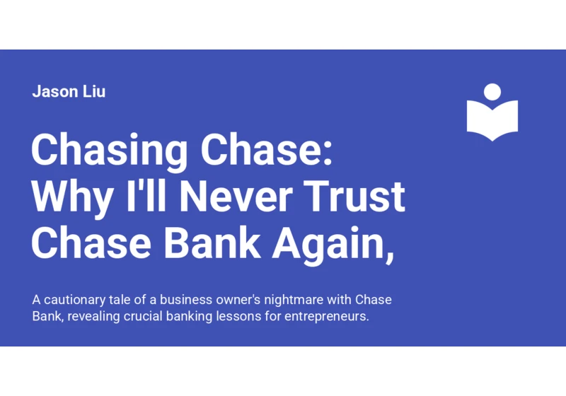 Cautionary tale on using Chase bank for indie business