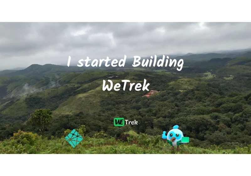 I started building WeTrek