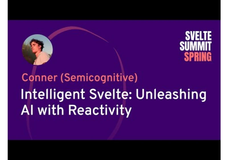 Conner (Semicognitive) - Intelligent Svelte: Unleashing AI with Reactivity