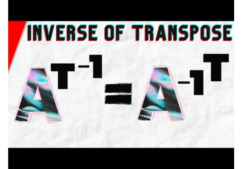 Inverse of a Transpose Matrix | Linear Algebra