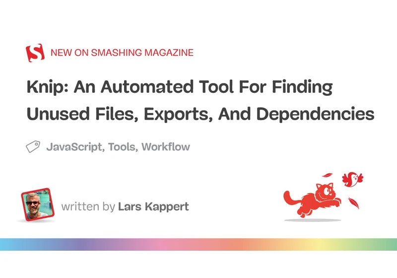 Knip: An Automated Tool For Finding Unused Files, Exports, And Dependencies