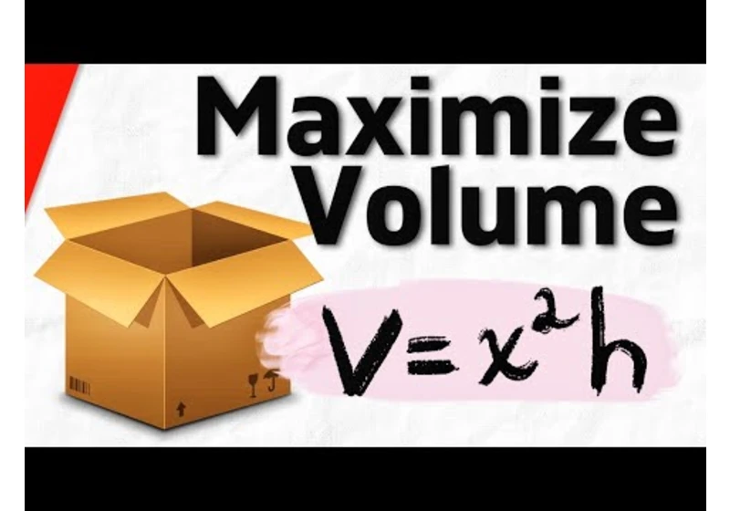 Maximize Volume of an Open Top Box | Calculus 1 Exercises