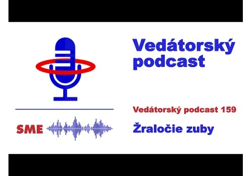 Vedátorský podcast 159 – Žraločie zuby