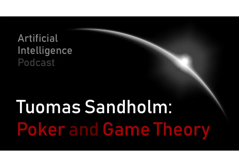 Tuomas Sandholm: Poker and Game Theory