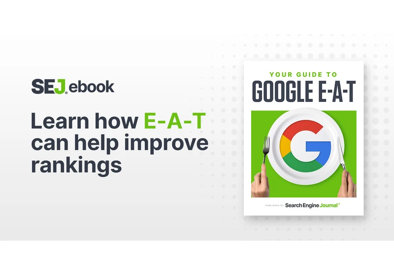 Your Guide to Google E-A-T & SEO [Ebook] via @sejournal, @MrDannyGoodwin