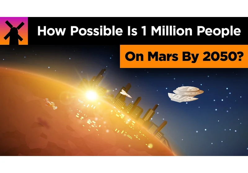 Elon Musk's Insane Idea to Get 1 Million People on Mars by 2050