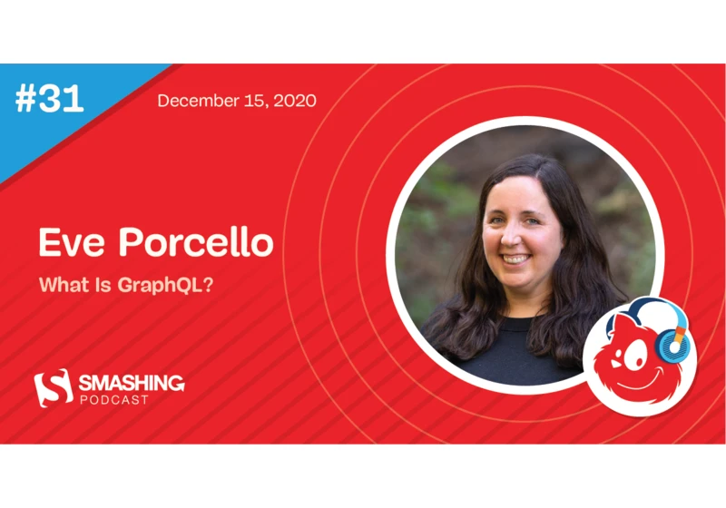 Smashing Podcast Episode 31 With Eve Porcello: What Is GraphQL?