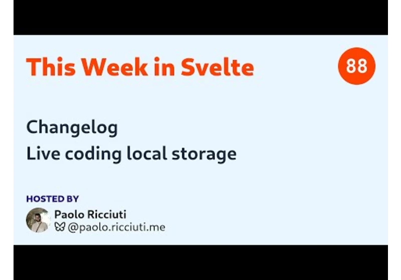 This Week in Svelte, Ep. 88 — Changelog, Live coding local storage