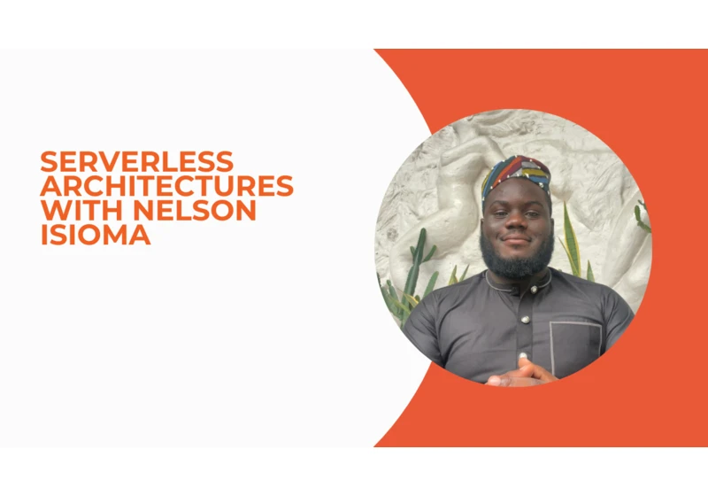 Community Corner: Serverless Architectures With Nelson Isioma