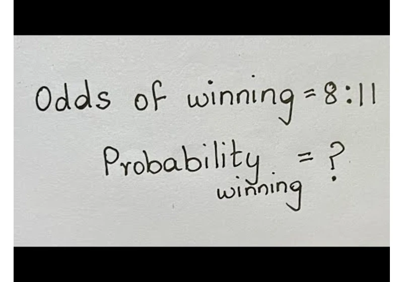 The odds of winning a game are 8:11. What is the probability of winning?