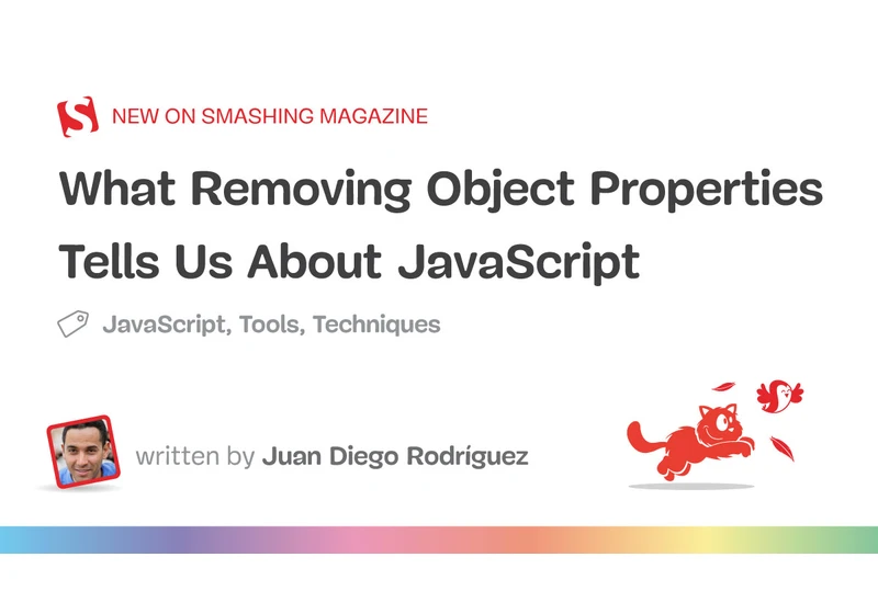 What Removing Object Properties Tells Us About JavaScript