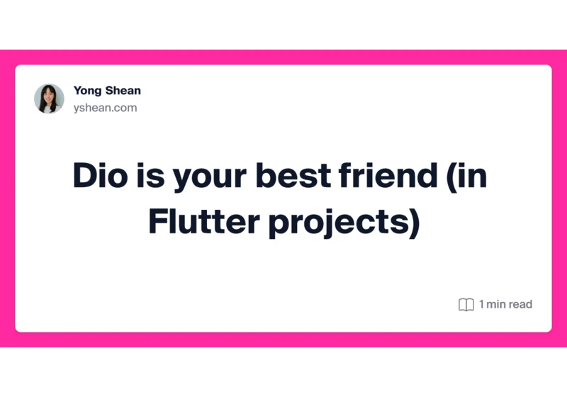 Dio is your best friend (in Flutter projects)