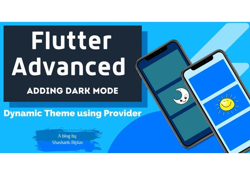 Flutter Advanced - Adding Dark Mode | Dynamic Theme using Provider