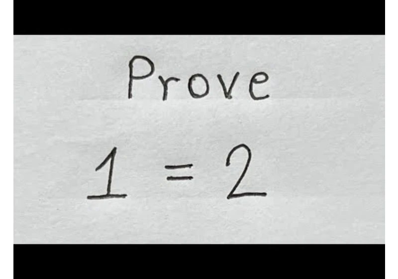 Prove 1 = 2 | where did it go wrong?