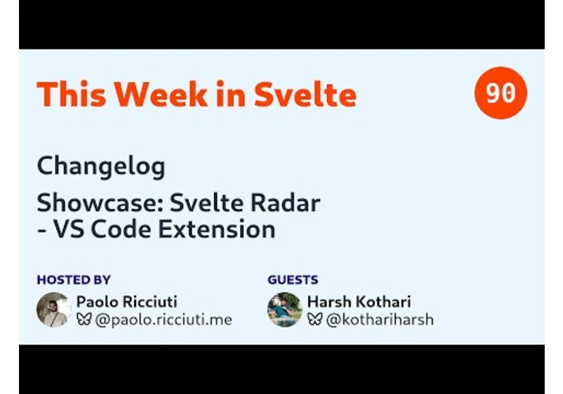 This Week in Svelte, Ep. 90 — Changelog, Svelte Radar VS Code Extension