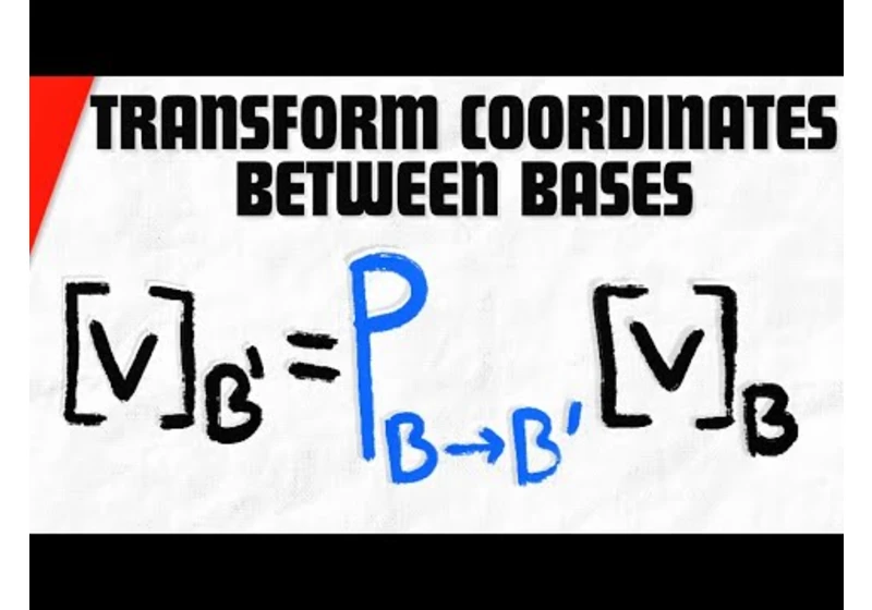 Transforming Coordinates Between Bases | Linear Algebra Exercises