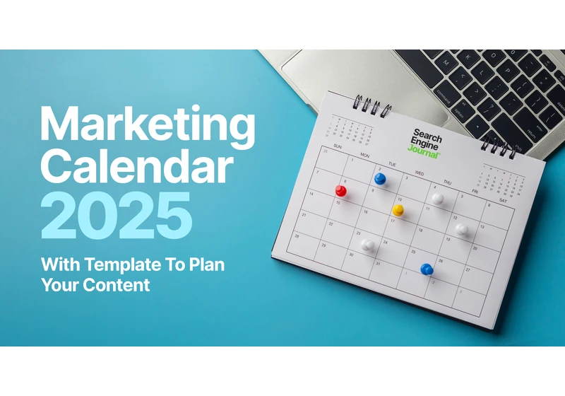 Marketing Calendar 2025 With Template To Plan Your Content via @sejournal, @theshelleywalsh