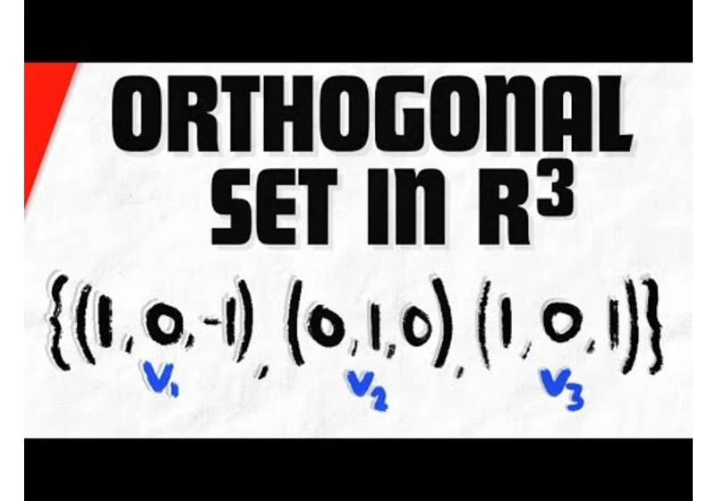 Orthogonal Set of Vectors in R^3 | Linear Algebra Exercises