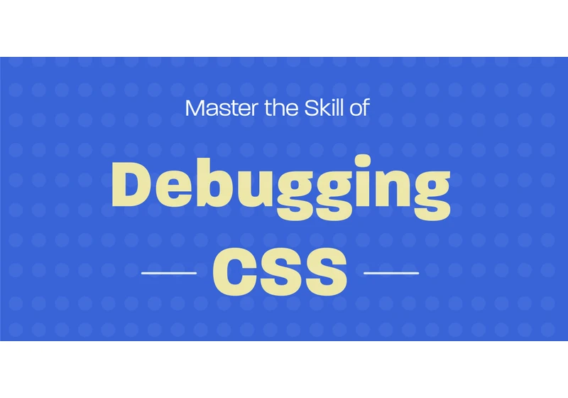 Debugging CSS