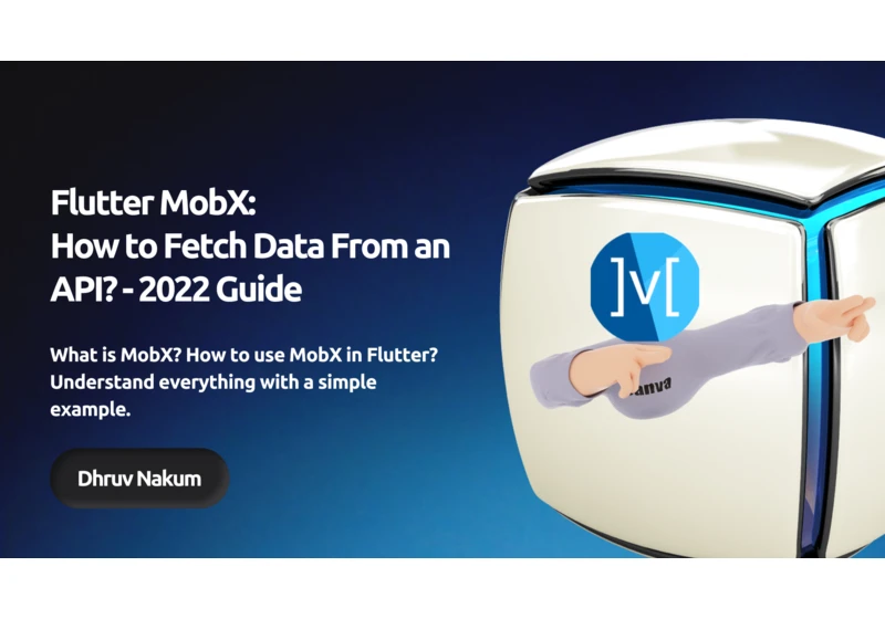 Flutter MobX: How to Fetch Data From an API? - 2022 Guide