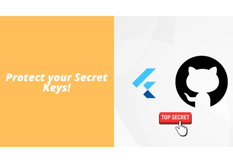 How to store secret keys and keep them out of Version Control in Flutter